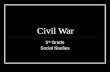 Civil War 5 th Grade Social Studies. Introduction A civil war is a war between people who live in the same country. The American civil war was fought.