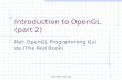Fall 2007 revised1 Introduction to OpenGL (part 2) Ref: OpenGL Programming Guide (The Red Book)