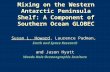Mixing on the Western Antarctic Peninsula Shelf: A Component of Southern Ocean GLOBEC Susan L. Howard, Laurence Padman, Earth and Space Research and Jason.