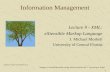 1 Information Management Lecture 9 - XML: eXtensible Markup Language J. Michael Moshell University of Central Florida Original image* by Moshell et al.