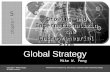 Global Strategy Mike W. Peng c h a p t e r 55 Copyright © 2009 Cengage.PowerPoint Presentation by John Bowen, Columbus State Community College All rights.