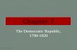 The Democratic Republic, 1790-1820 (c) 2003 Wadsworth Group All rights reserved Chapter 7.