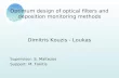 Optimum design of optical filters and deposition monitoring methods Dimitris Kouzis - Loukas Supervisor: S. Maltezos Support: M. Fokitis.
