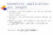 Geometric application: arc length Problem: Find the length s of the arc defined by the curve y=f(x) from a to b. Solution: Use differential element method,