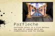Parfleche Parfleche refers to a First Nations bag made of rawhide which was traditionally used for storage.