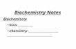 Biochemistry Notes Biochemistry bios-__________ chemistry-____________________ ______________________________.