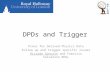 DPDs and Trigger Plans for Derived Physics Data Follow up and trigger specific issues Ricardo Gonçalo and Fabrizio Salvatore RHUL.