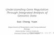 Understanding Gene Regulation Through Integrated Analysis of Genomic Data Guo-Cheng Yuan Department of Biostatistics and Computational Biology Dana-Farber.