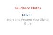 Task 3 Store and Present Your Digital Entry Guidance Notes.