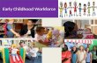 Early Childhood Workforce. Cabinet Workforce Workgroup Goal: Ensure Connecticut teachers in state subsidized early childhood education programs meet the.