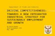 Department of Trade and Industry DRIVING COMPETITIVENESS: TOWARDS A NEW INTEGRATED INDUSTRIAL STRATEGY FOR SUSTAINABLE EMPLOYMENT AND GROWTH Dr David Kaplan.