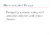 1 Object-oriented Design Designing systems using self- contained objects and object classes.