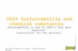 Sustainability is one of IKEA’s four most important cornerstones for the business IKEA Sustainability and chemical substances Sven-Åke Herbertsson Product.