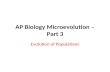 AP Biology Microevolution – Part 3 Evolution of Populations.