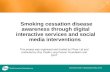 Smoking cessation disease awareness through digital interactive services and social media interventions Smoking cessation disease awareness through digital.