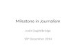Milestone in Journalism Jools Oughtibridge 18 th December 2014.