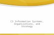 C3 Information Systems, Organizations, and Strategy.