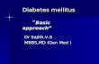 Diabetes mellitus “ Basic approach” Dr Sajith.V.S MBBS,MD (Gen Med )