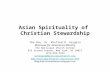 Asian Spirituality of Christian Stewardship The Rev. Dr. Winfred B. Vergara Missioner for Asiamerica Ministry The Episcopal Church Center 815 Second Avenue,
