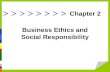 > > > > Chapter 2 Business Ethics and Social Responsibility.