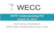 HMTF Understanding PLF August 31, 2015 Kevin Harris, ColumbiaGrid TEPPC\Hydro Modeling Work Group - Chair.