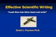 Effective Scientific Writing Effective Scientific Writing “Look then into thine heart and write” Sarah L. Poynton Ph.D.