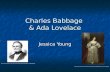 Charles Babbage & Ada Lovelace Jessica Young  .