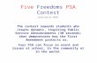 Five Freedoms PSA Contest Sponsored by RTNDF The contest rewards students who create dynamic, inspiring Public Service Announcements (30 seconds) that.