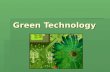 Green Technology. What does it mean to be Green?