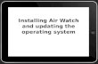 Installing Air Watch and updating the operating system.