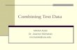 Combining Test Data MANA 4328 Dr. Jeanne Michalski michalski@uta.edu.