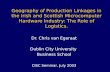 Geography of Production Linkages in the Irish and Scottish Microcomputer Hardware Industry: The Role of Logistics. Dr. Chris van Egeraat Dublin City University.