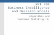 MKT 700 Business Intelligence and Decision Models Algorithms and Customer Profiling (1)
