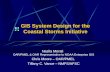 GIS System Design for the Coastal Storms Initiative Nazila Merati OAR/PMEL & OAR Representative to NOAA Enterprise GIS Chris Moore – OAR/PMEL Tiffany C.