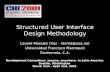 Structured User Interface Design Methodology Leonel Morales Díaz - litomd@usa.net Universidad Francisco Marroquín Guatemala, C.A. Development Consortium: