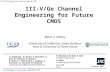III-V/Ge Channel Engineering for Future CMOS 215th ECS Meeting, San Francisco, May 28, 2009 Mark A. Wistey University of California, Santa Barbara Now.