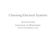 Choosing Electoral Systems David Farrell University of Manchester [David.Farrell@man.ac.uk]