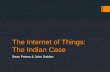 The Internet of Things: The Indian Case Sean Peters & John Sablan.