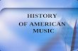 HISTORY OF AMERICAN MUSIC :. The USA is the homeland of unique musical styles.