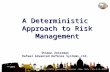 A Deterministic Approach to Risk Management Shimon Zeierman Rafael Advanced Defense Systems Ltd. 1 22nd Annual INCOSE International Symposium - Rome, Italy.