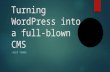 Turning WordPress into a full-blown CMS -ALEX YOUNG.