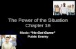 The Power of the Situation Chapter 16 Music: “He Got Game” Public Enemy.