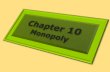 1. THE NATURE OF MONOPOLY Learning Objectives 1.Define monopoly and the relationship between price setting and monopoly power. 2.List and explain the.