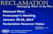 Missouri River Forecaster’s Meeting January 28-29, 2014 Scott Guenthner Great Plains Regional Office Billings, Montana Reclamation Reservoir Status.