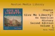 Chapter 14 Give Me Liberty! An American History Second Edition Volume 1 Norton Media Library by Eric Foner.