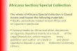 Africana Section/Special Collection The whole of Africana/Special Collection is Closed Access and houses the following materials: Books, periodicals related.