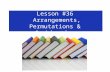 Lesson #36 Arrangements, Permutations & Combinations.