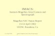 13-14 April 2002Inamori-Magellan Areal Camera & Spectrograph 1 IMACS: Inamori-Magellan Areal Camera and Spectrograph Magellan SAC Status Report 13-14 April.