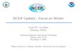 1 NCEP Update: Focus on Winter “Where America’s Climate, Weather and Ocean Services Begin” Louis W. Uccellini Director, NCEP Northeast Regional Operational.