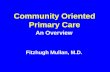 Community Oriented Primary Care An Overview Fitzhugh Mullan, M.D.